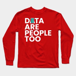 Data Scientist Data are people too Long Sleeve T-Shirt